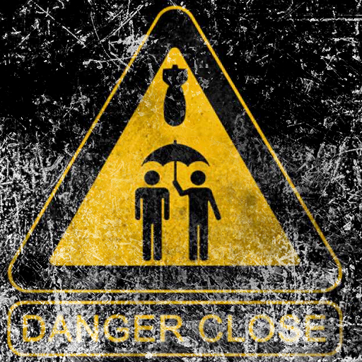 Danger Close.