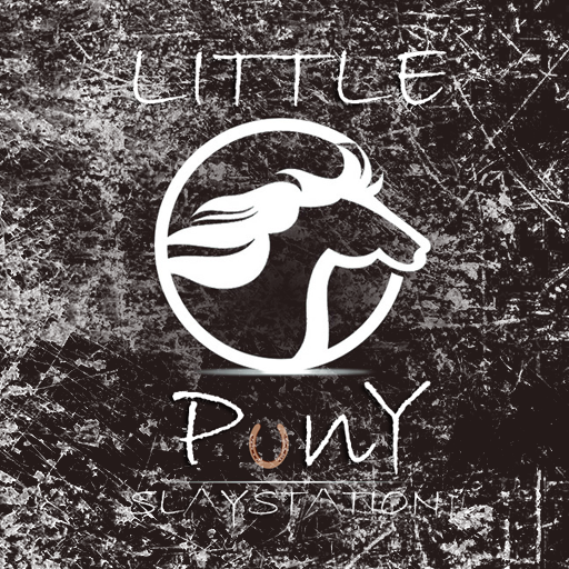 LITTLE PONY SLAYSTATION